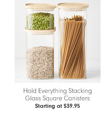 Hold Everything Stacking Glass Square Canisters Starting at $39.95