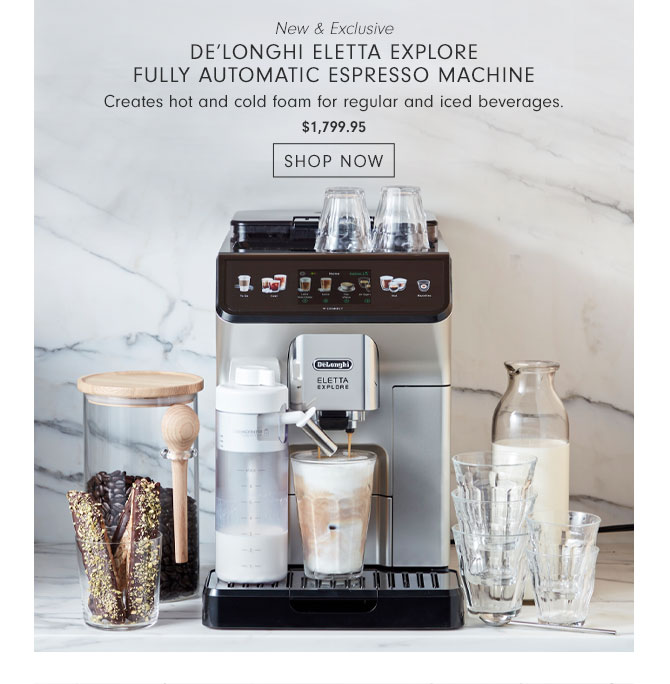 De'Longhi Eletta Explore Fully Automatic Espresso Machine - $1,799.95 - SHOP NOW