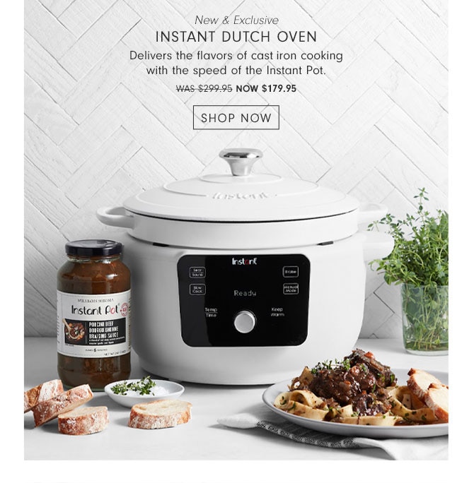 Instant Dutch Oven - Now $179.95 - SHOP NOW