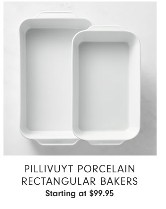 Pillivuyt Porcelain Rectangular Bakers Starting at $99.95