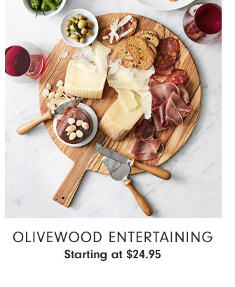 Olivewood Entertaining Starting at $24.95