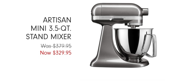 Artisan Mini 3.5-qt. stand mixer - Now $329.95