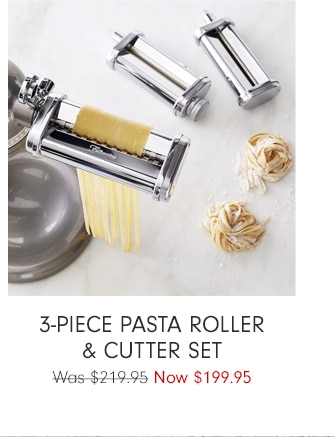 3-Piece Pasta Roller & Cutter Set - Now $199.95