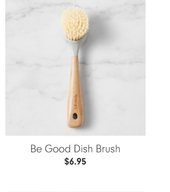 Be Good Dish Brush - $6.95