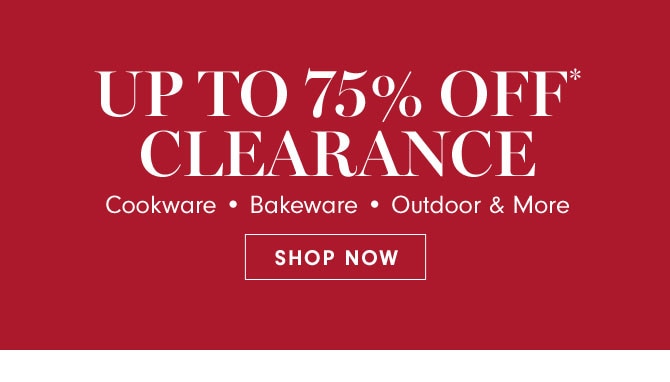 Up to 75% Off* Clearance - SHOP NOW