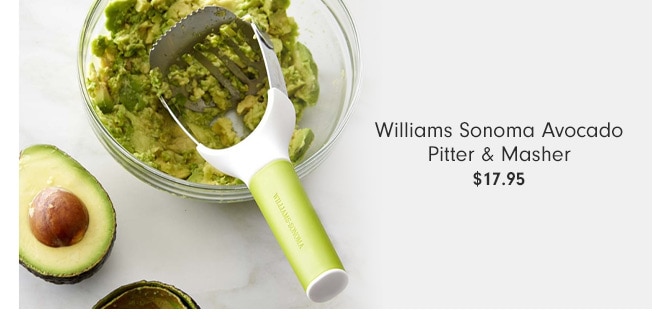 Williams Sonoma Avocado Pitter & Masher - $17.95