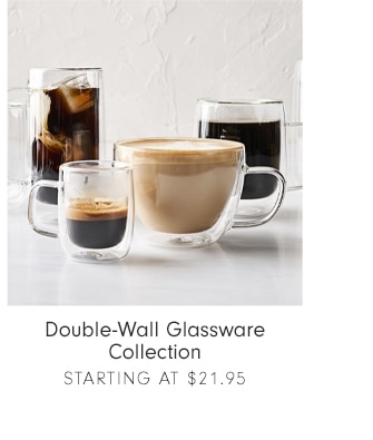 Double-Wall Glassware Collection - Starting at $21.95