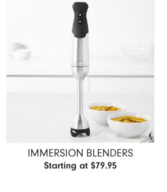 Immersion Blenders Starting at $79.95