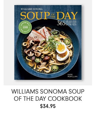 Williams Sonoma Soup of the Day Cookbook $34.95