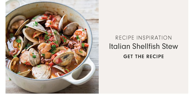 RECIPE INSPIRATION - Italian Shellfish Stew GET THE RECIPE