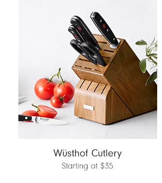 Wüsthof Cutlery - Starting at $35