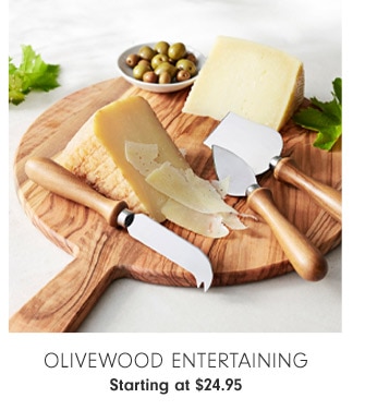 Olivewood Entertaining Starting at $24.95