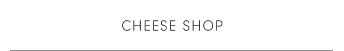 Cheese Shop