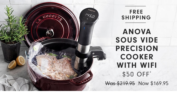 Anova Sous Vide Precision Cooker with WiFi $50 Off* Now $169.95