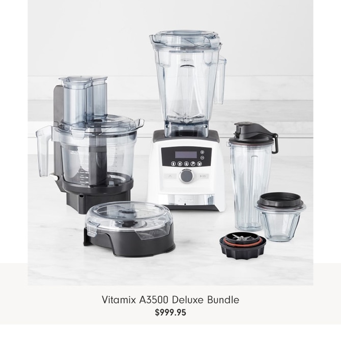 Vitamix A3500 Deluxe Bundle - $999.95