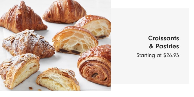 Croissants & Pastries - Starting at $26.95