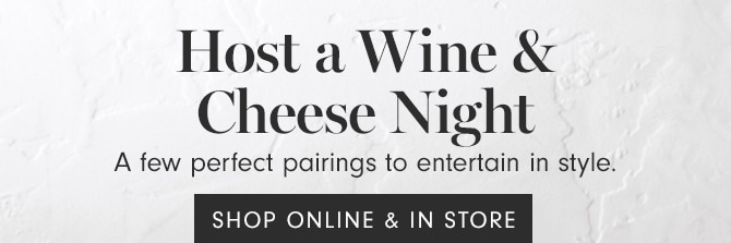 Host a Wine & Cheese Night - SHOP IN STORES & ONLINE