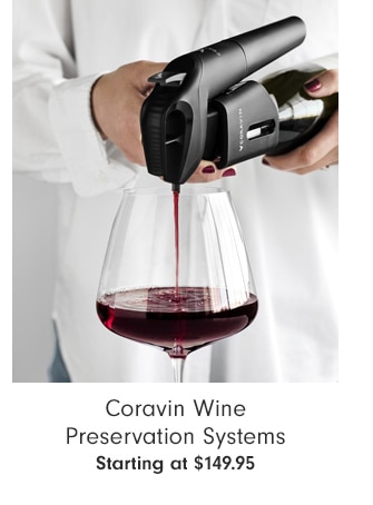 Coravin Wine Preservation Systems - Starting at $149.95