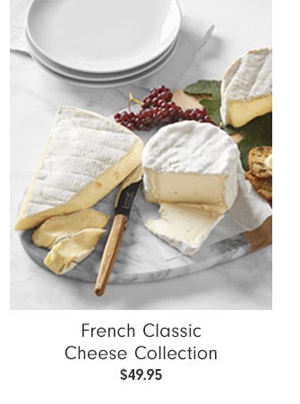 French Classic Cheese Collection - $49.95