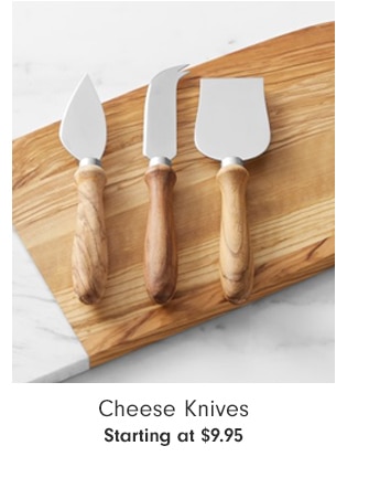 Cheese Knives - Starting at $9.95