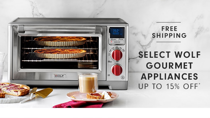 SELECT WOLF GOURMET APPLIANCES - UP TO 15% OFF*