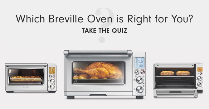 Which Breville Oven is Right for You? - TAKE THE QUIZ