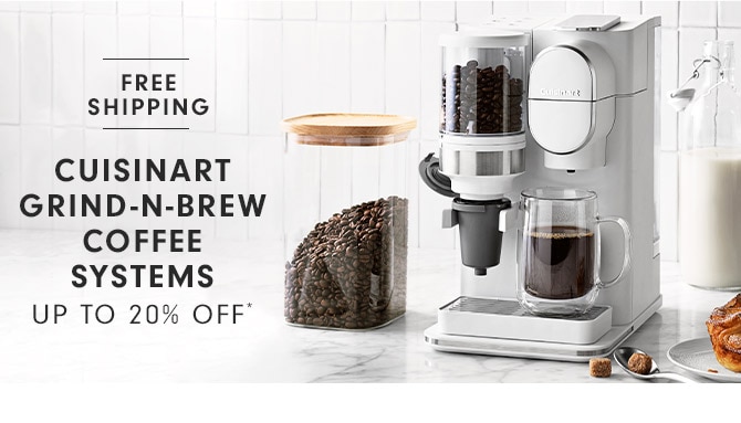 CUISINART GRIND-N-BREW COFFEE SYSTEMS - UP TO 20% OFF*