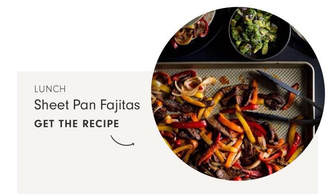 LUNCH - Sheet Pan Fajitas - Get the Recipe