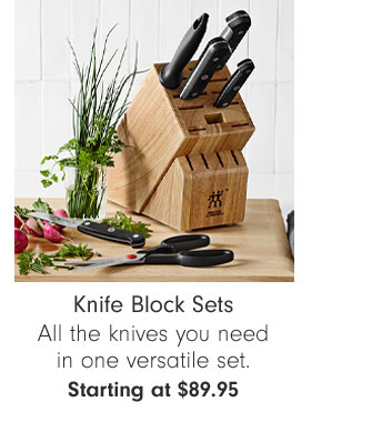 Knife Block Sets - All the knives you need in one versatile set. Starting at $89.95