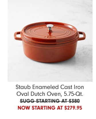 Staub Enameled Cast Iron Oval Dutch Oven, 5.75-Qt. - NOW starting at $279.95