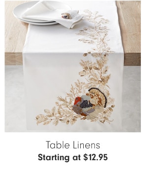 Table Linens - Starting at $12.95