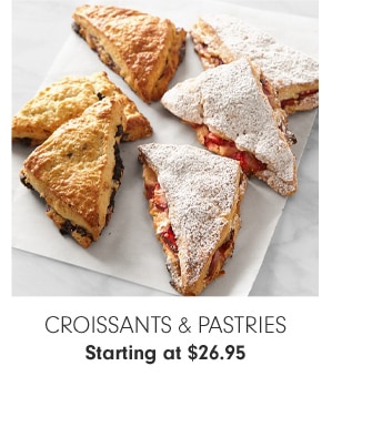 Croissants & Pastries - Starting at $26.95