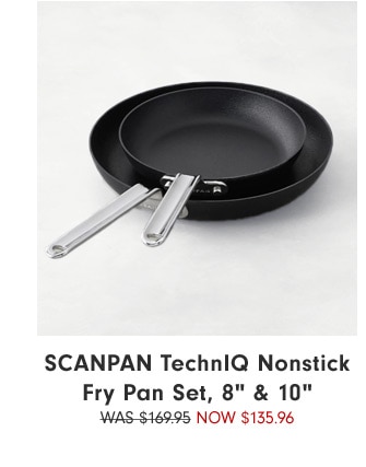 SCANPAN TechnIQ Nonstick Fry Pan Set, 8" & 10" Now $135.96