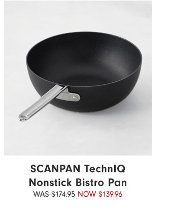 SCANPAN TechnIQ Nonstick Bistro Pan Now $139.96