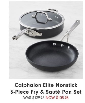 Calphalon Elite Nonstick 3-Piece Fry & Sauté Pan Set Now $103.96