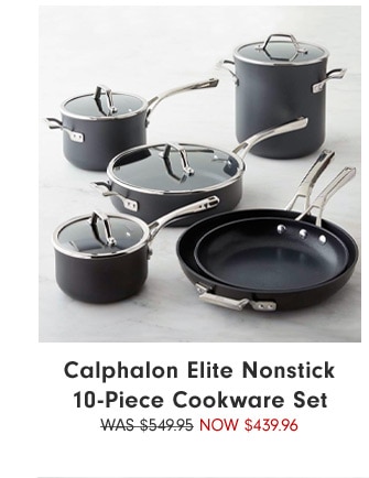 Calphalon Elite Nonstick 10-Piece Cookware Set Now $439.96