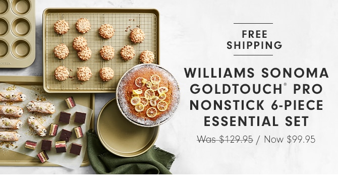 Ends Today - Williams Sonoma Goldtouch® Pro Nonstick 6-Piece Essential Set - Now $99.95