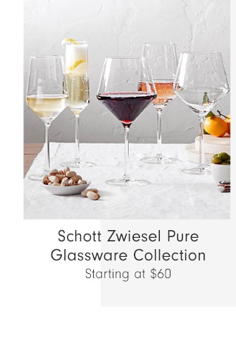 Schott Zwiesel Pure Glassware Collection - Starting at $60