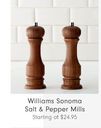 Williams Sonoma Salt & Pepper Mills - Starting at $24.95