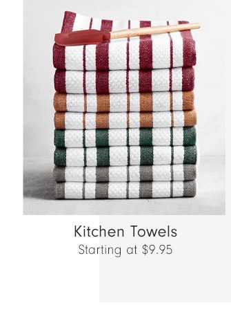 Kitchen Towels - Starting at $9.95