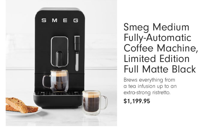 Smeg Medium Fully-Automatic Coffee Machine, Limited Edition Full Matte Black - Brews everything from a tea infusion up to an extra-strong ristretto. $1,199.95