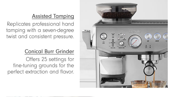 - Assisted Tamping - Conical Burr Grinder