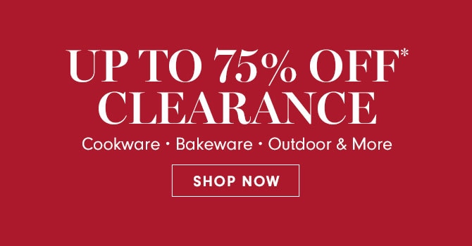 UP TO 75% OFF* CLEARANCE - SHOP NOW