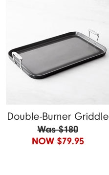 Double-Burner Griddle Now $79.95