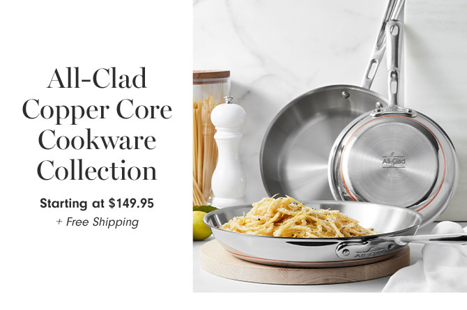 All-Clad Copper Core Cookware Collection Starting at $149.95 + Free Shipping