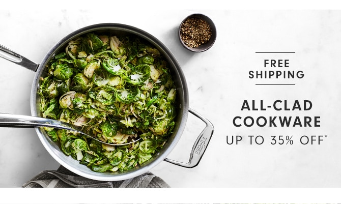 ALL-CLAD COOKWARE - UP TO 35% OFF*