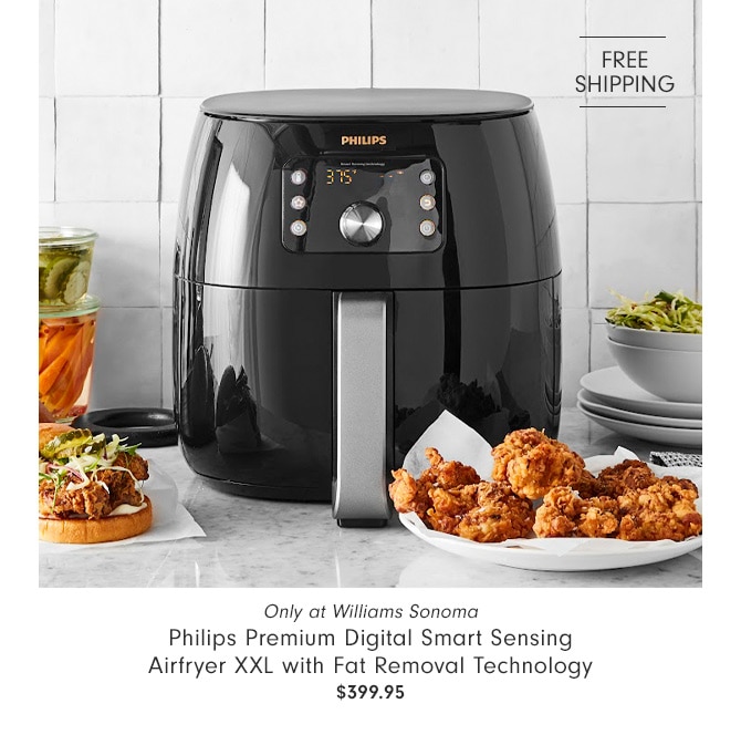 Philips Premium Digital Smart Sensing Airfryer XXL with Fat Removal Technology - $399.95 + Only at Williams Sonoma