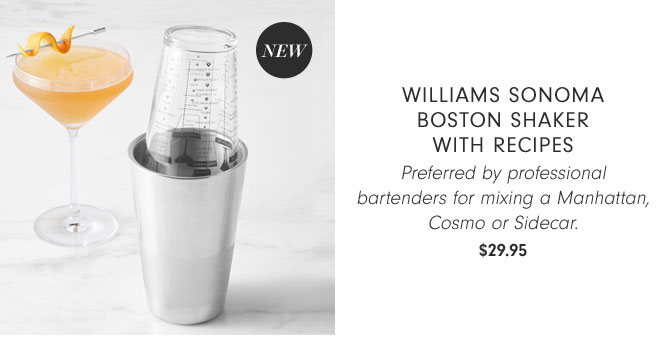 Williams Sonoma Boston Shaker with Recipes - Preferred by professional bartenders for mixing a Manhattan, Cosmo or Sidecar. $29.95