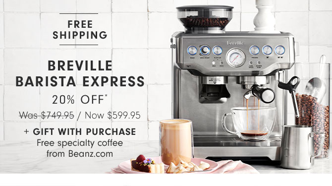 Breville Barista Express 20% Off Now $599.95 + Gift with Purchase Free specialty coffee from Beanz.com