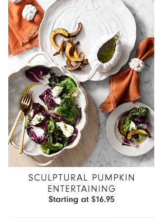 Sculptural Pumpkin entertaining - Starting at $16.95